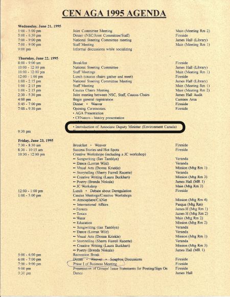 Environment Canada officials were on hand to dialogue with RCEN members--often small, volunteer environmental groups--at the network's AGMs until 2006. In 2006 Harper's Conservatives formed the federal government.