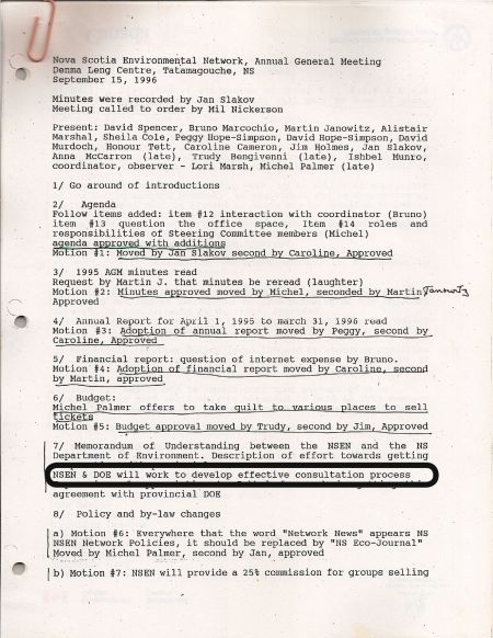 NSEN's 1996 AGM minutes. Item #7 addresses the consultations done in partnership with the Department of the Environment. RCEN and its provincial networks are the mechanism through which federally-legislated public consultations are held, and until 2006, the network was provided with government funding to carry out these government-mandated consultations.