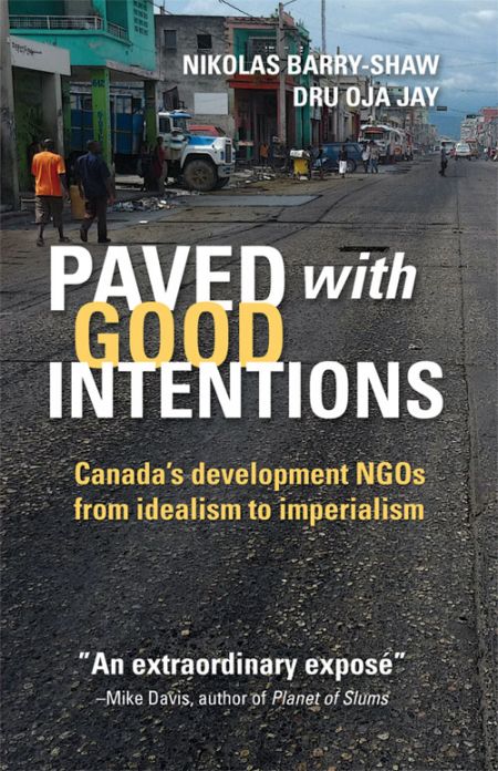 Paved with Good Intentions challenges the widely held belief that development NGOs make the world a better place.